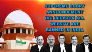 Supreme Court Decision 2023: सुप्रीम कोर्ट का बड़ा फैसला, भारत में अब सभी वेबसाइटें होंगी बैन